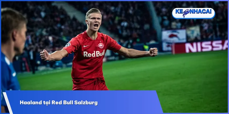 Erling Haaland bùng nổ tại RB Salzburg với hiệu suất ghi bàn ấn tượng, nhanh chóng trở thành tâm điểm của bóng đá châu Âu