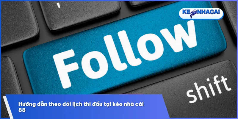 Dễ dàng theo dõi lịch trình trận đấu và phân tích phong độ đội bóng chỉ với vài thao tác cơ bản trên hệ thống kèo nhà cái 88